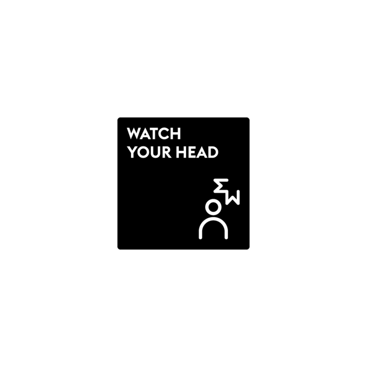 WATCH YOUR HEAD 컬러사인