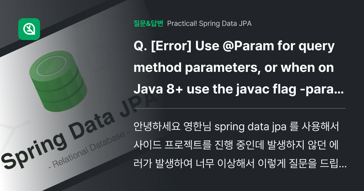 [Error] Use Param for query method parameters, or when on Java 8+ use