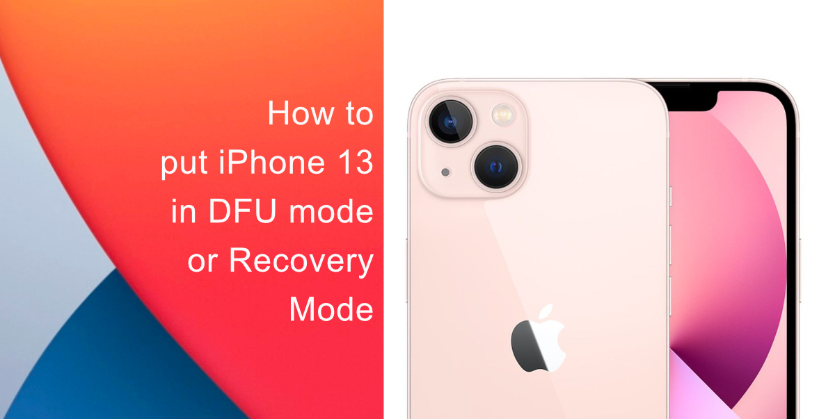 How to put iPhone 13 in DFU mode or Recovery mode iThinkDifferent