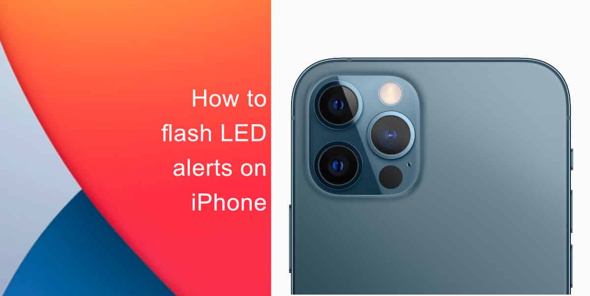 How to enable flash LED alerts for calls and texts on iPhone