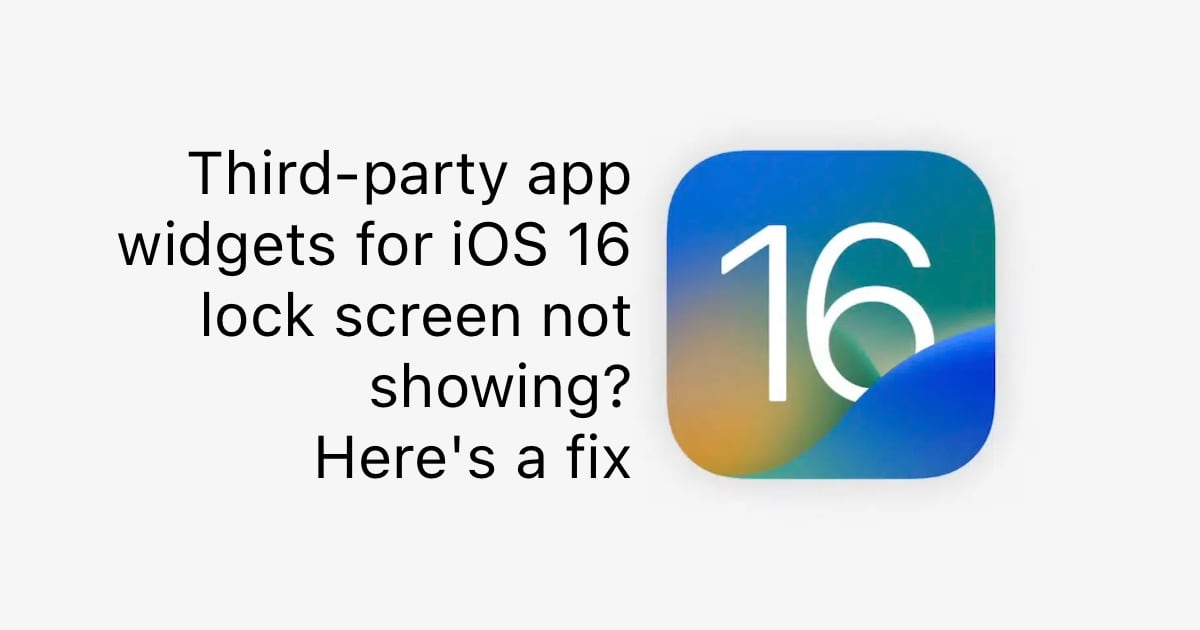 Thirdparty app widgets for iOS 16 lock screen not showing? Here’s a