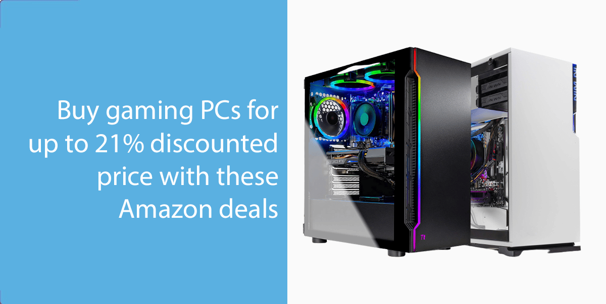 Buy gaming PCs for up to 21 discounted price with these Amazon deals