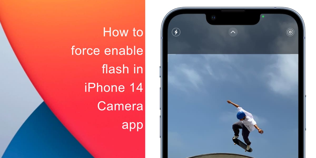 How to force enable Flash in iPhone 14 Camera app iThinkDifferent