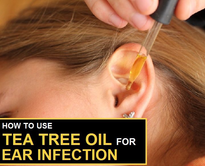 How To Use Tea Tree Oil For Ear Infections Just Tea