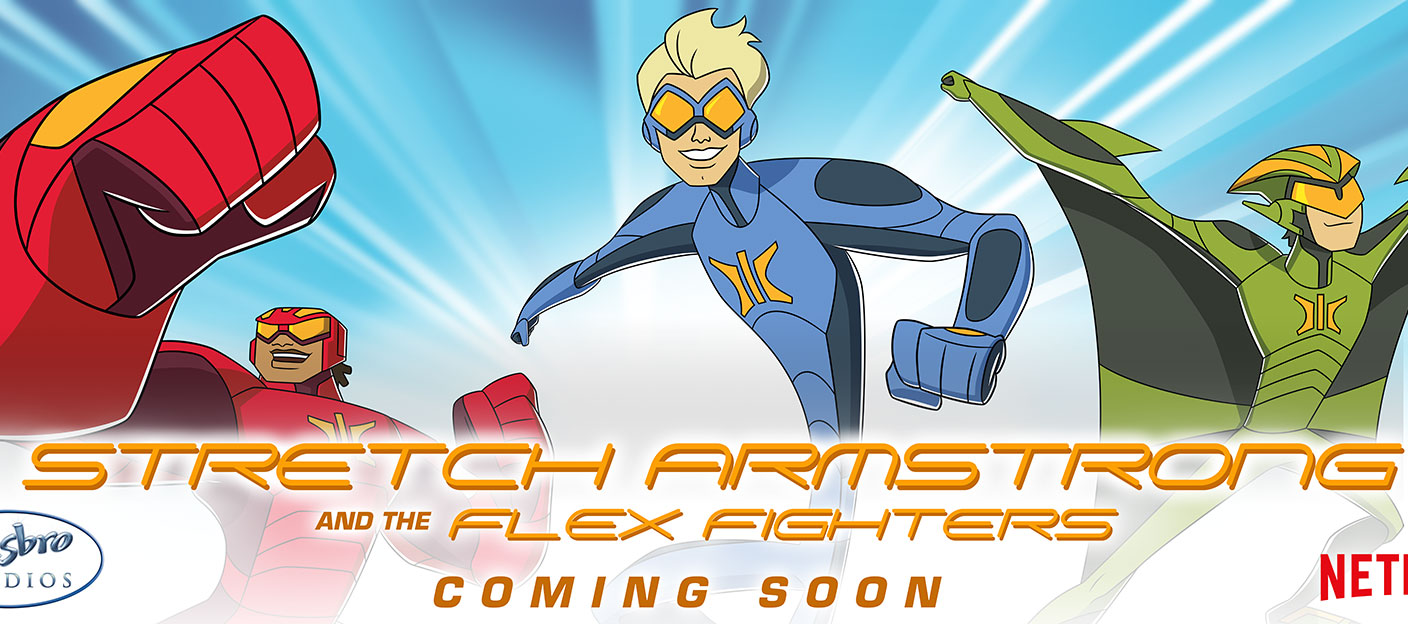 Netflix Debuts First Look at ‘Stretch Armstrong & the Flex Fighters