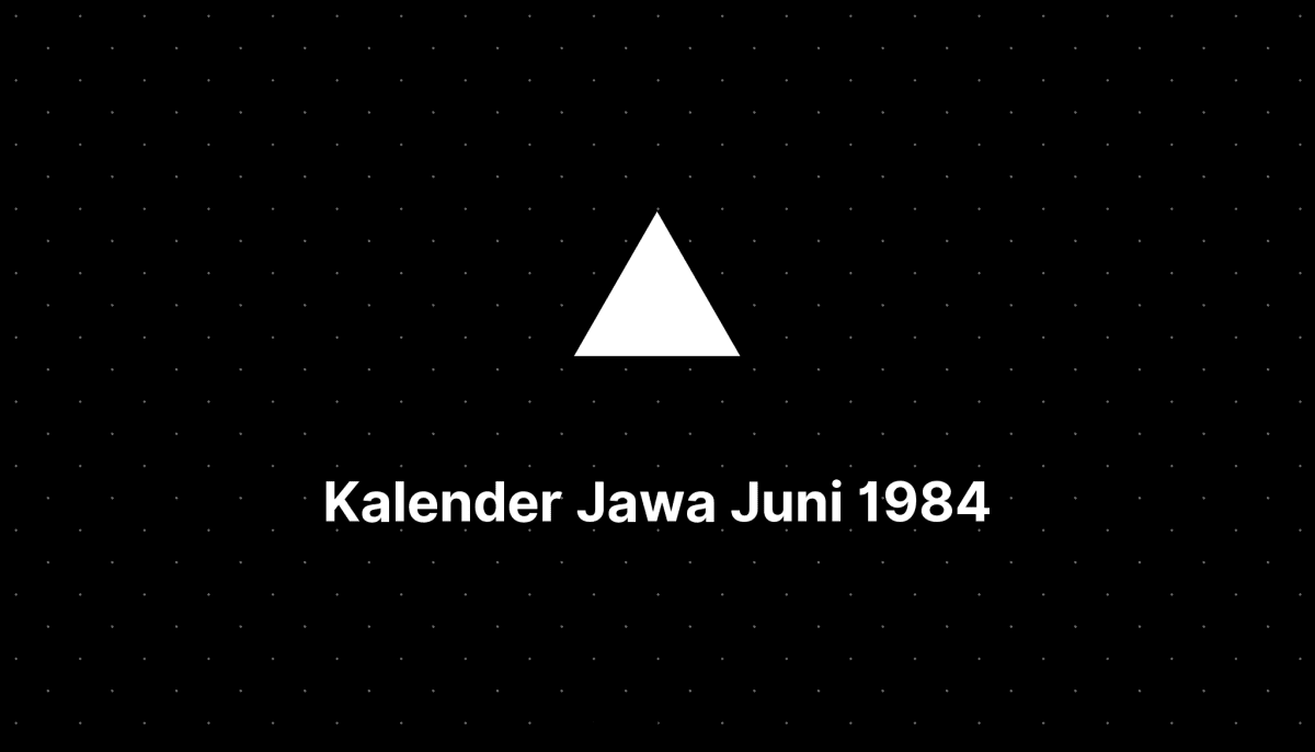 Kalender Jawa Juni Tahun 1984 Lengkap dengan Weton Kalenderize