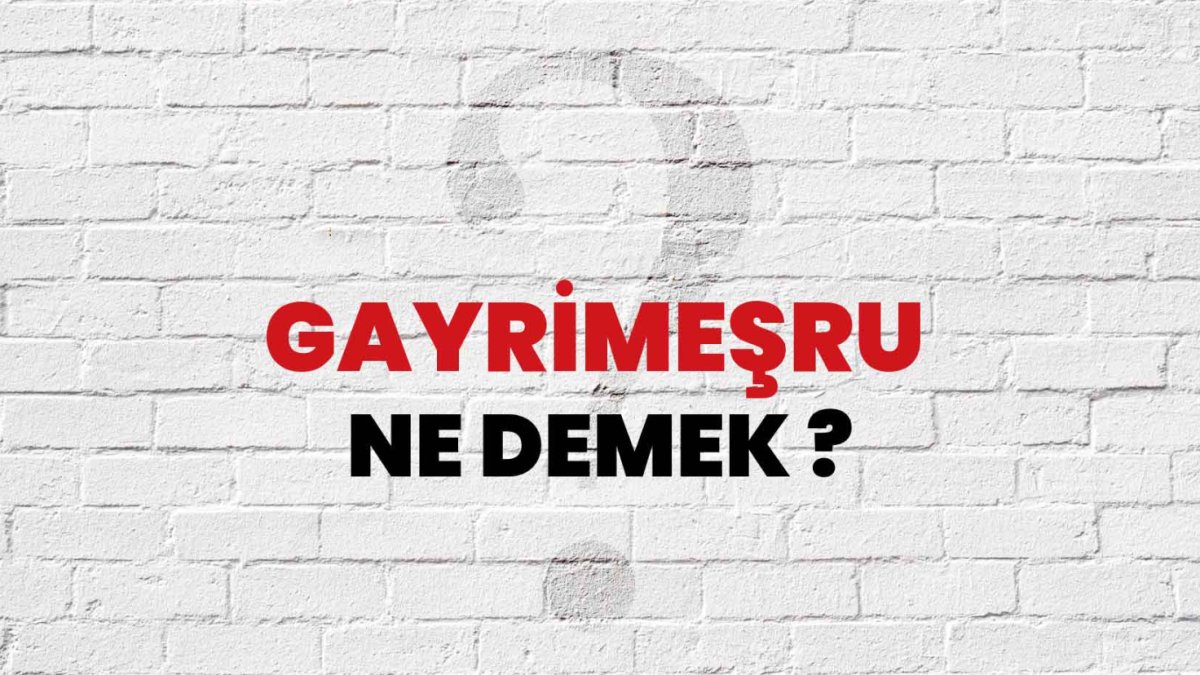 Gayrimeşru Ne Demek Türkçede Bir İfade Analizi