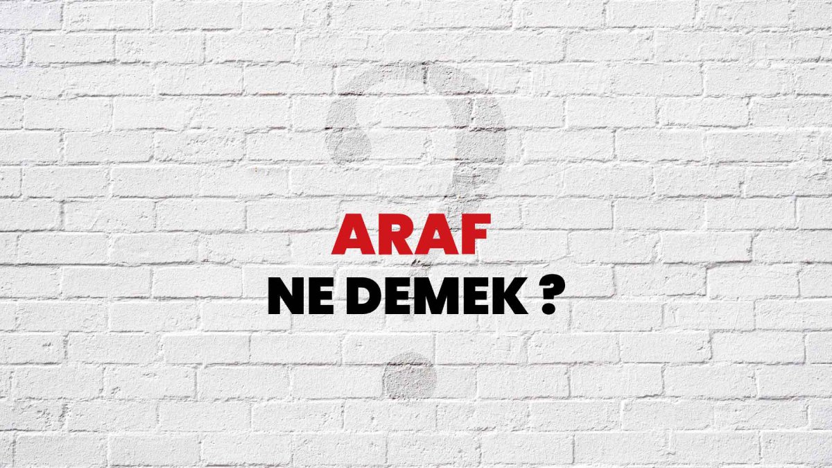 Araf ne demek?