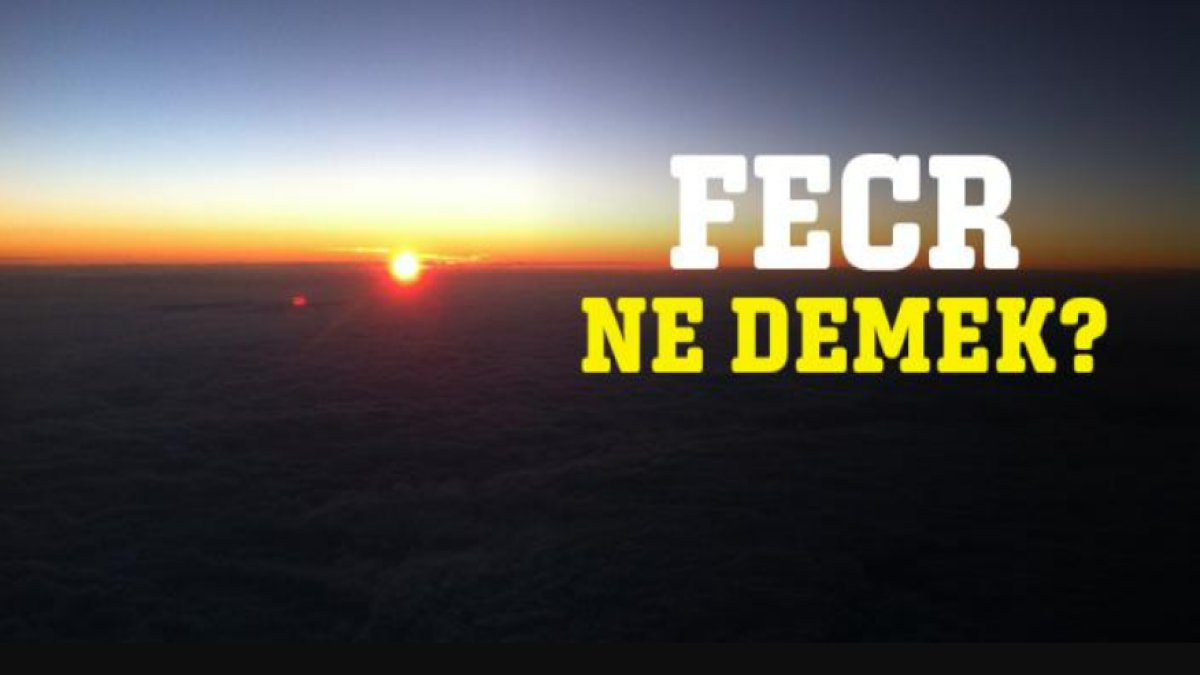 Fecr Ne Demek Türkçede "Fecr" Kelimesinin Anlamı ve Önemi