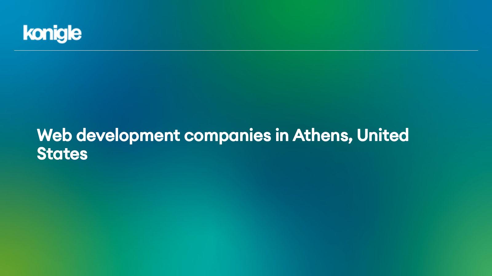 Top 1  development companies in Athens, United States for the Year 2024