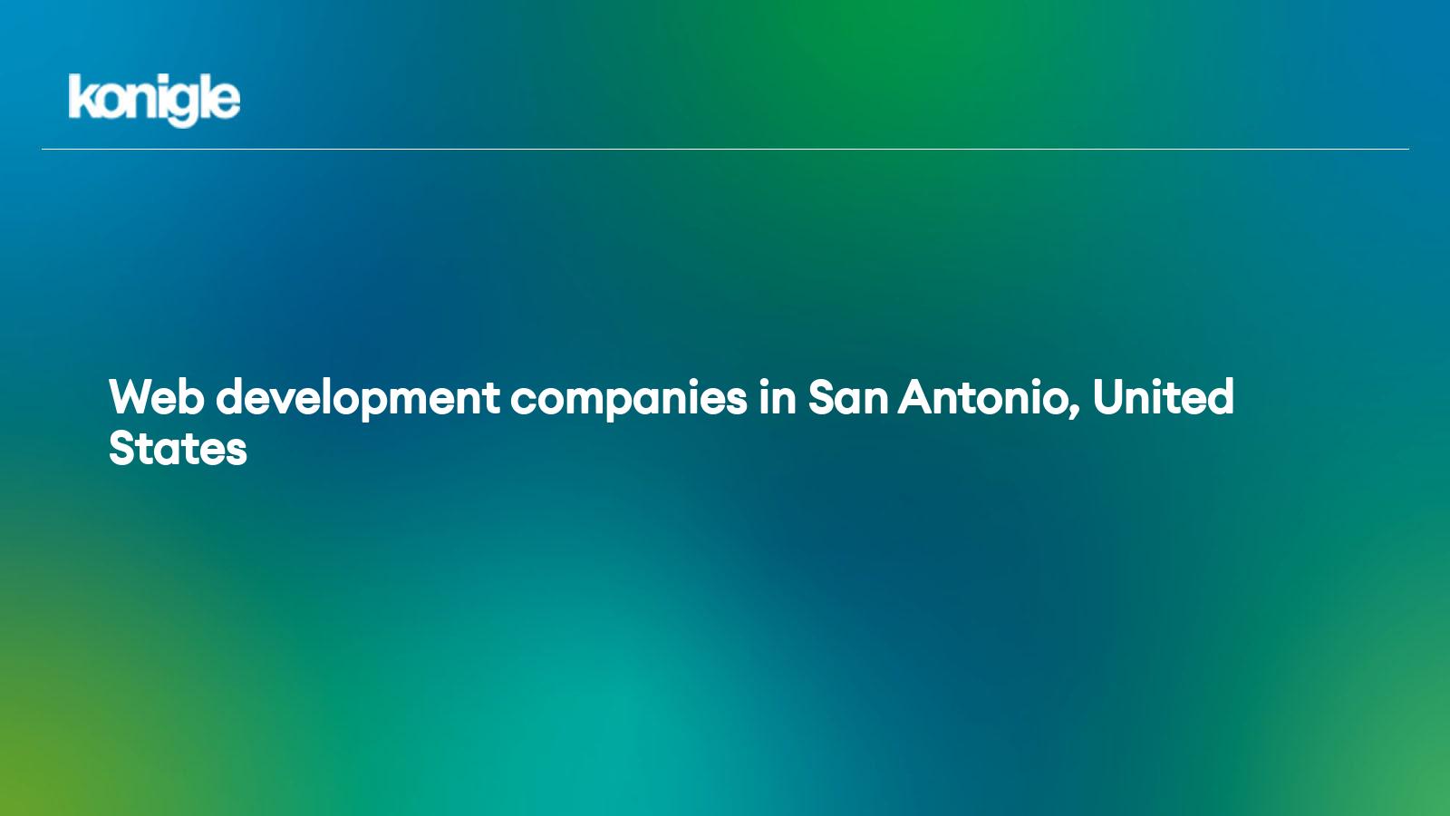 Top 15  development companies in San Antonio, United States for the