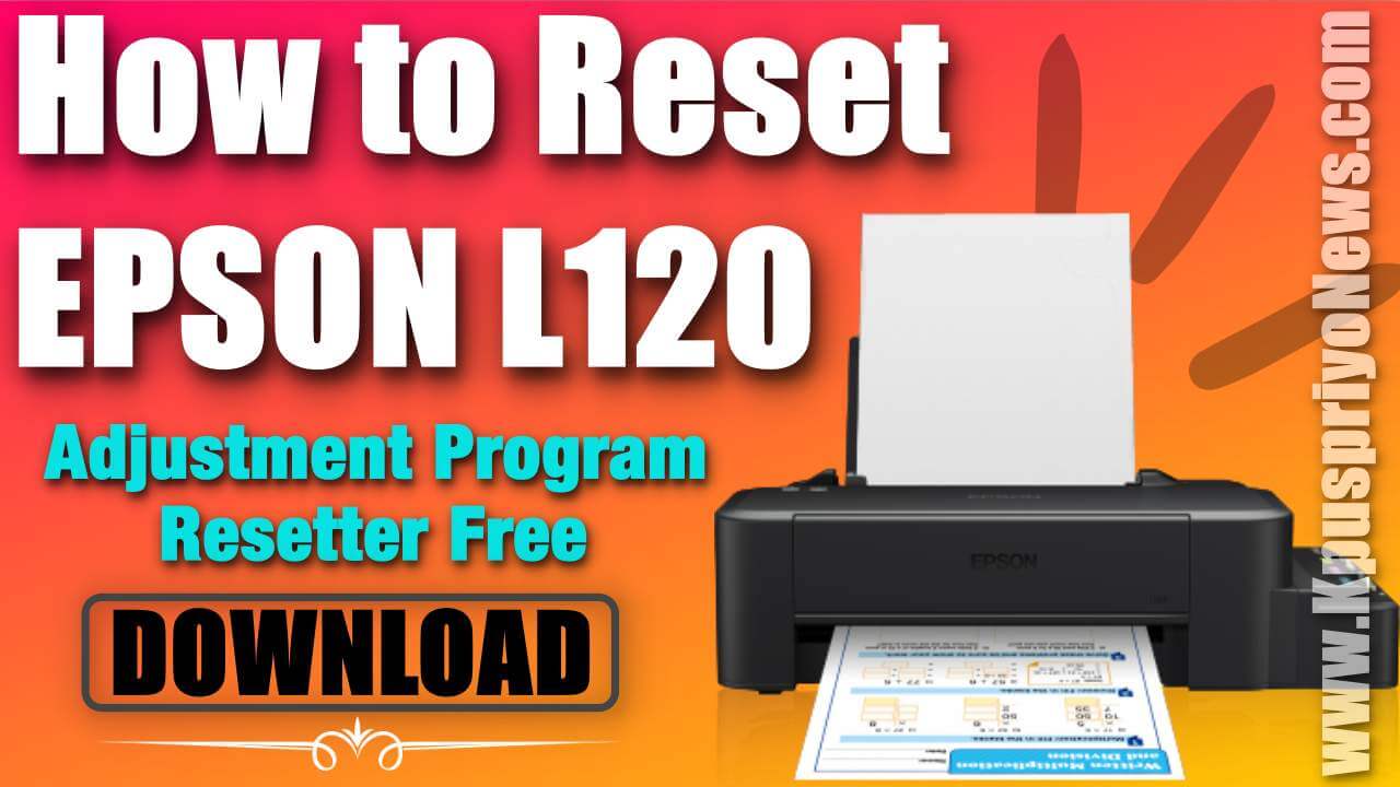 【FREE】 Download Resetter EPSON L120 100 Working