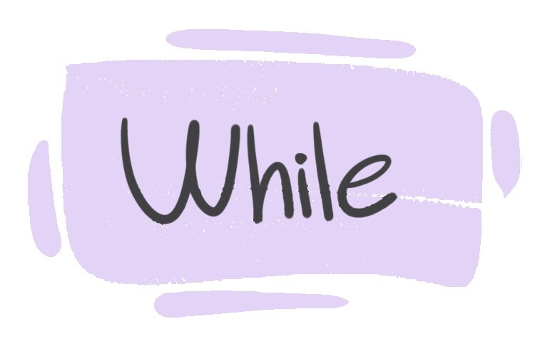 How to Use "While" in English? LanGeek