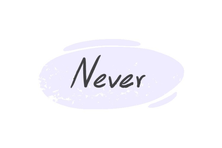 How to Use "Never" in English | LanGeek
