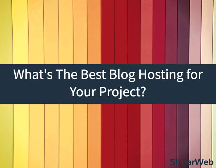 How To Choose The Best Blog Hosting Guide (2022)