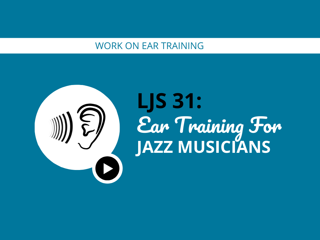 LJS 31 Ear Training For Jazz Musicians Learn Jazz Standards