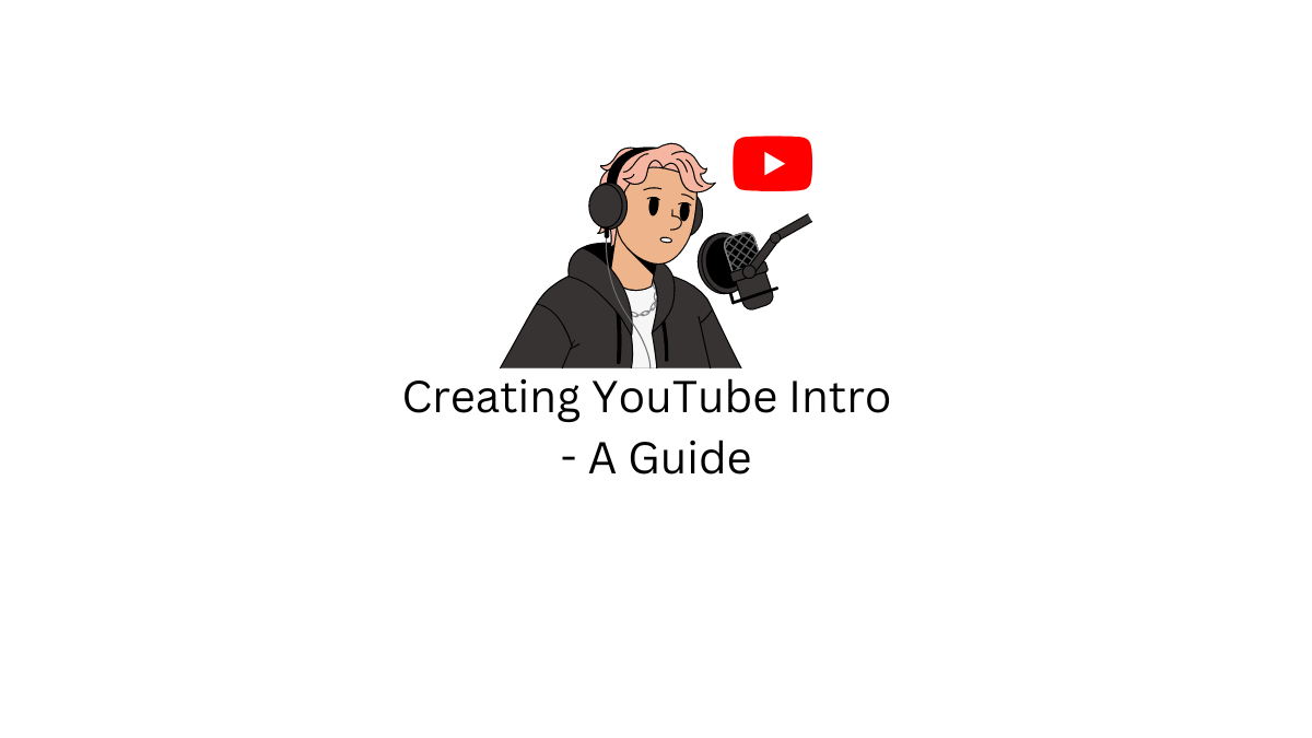How to Create a Highquality YouTube Intro? 6 Simple Steps (With Video