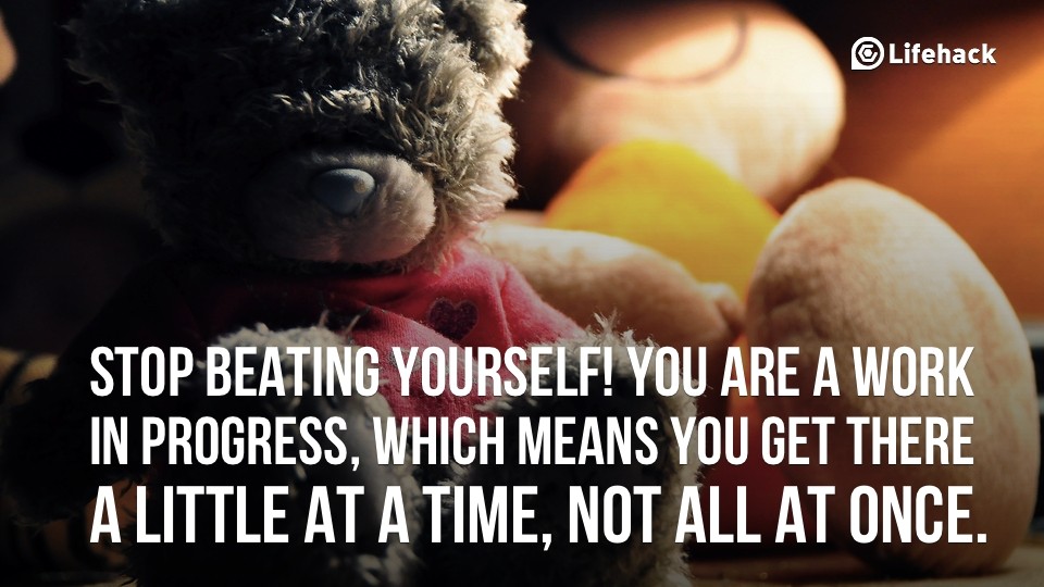 4 Reasons to Stop Beating Yourself Up LifeHack