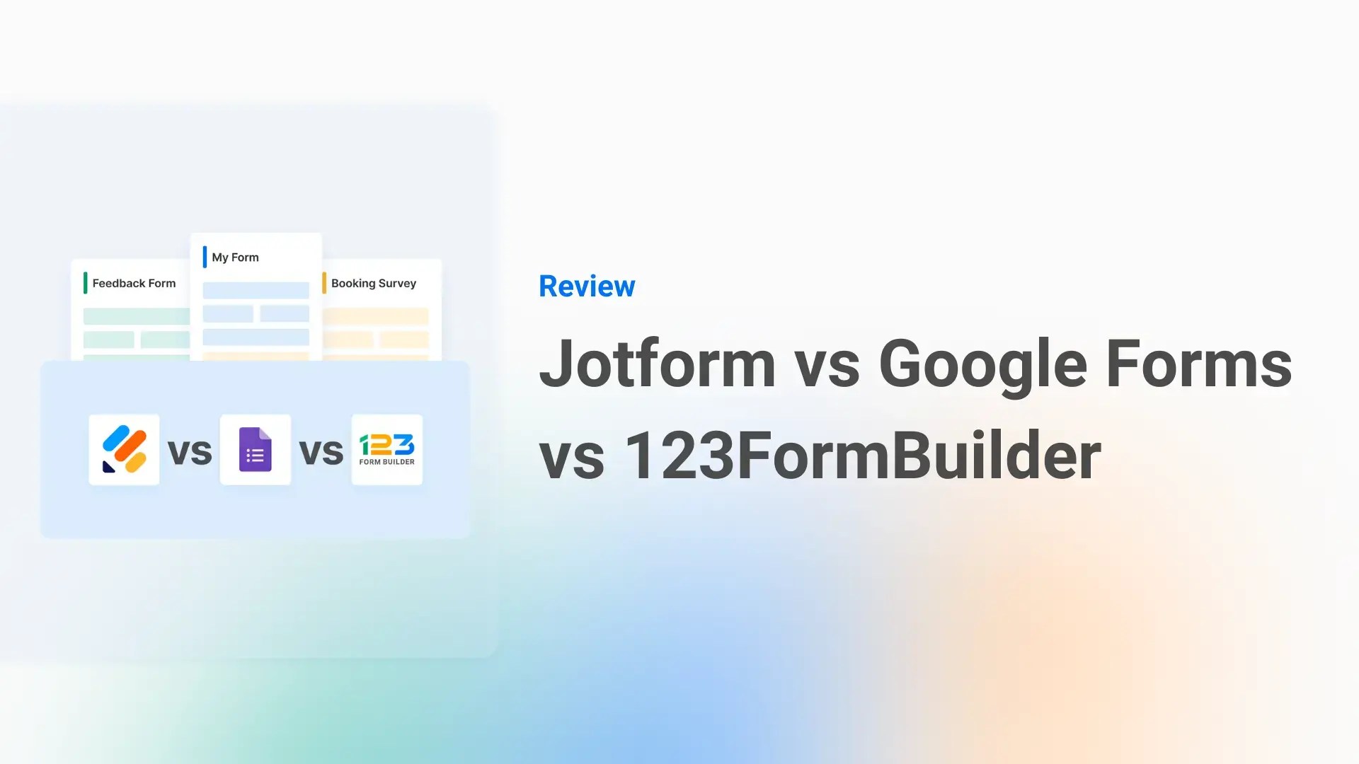 Indepth Review Jotform vs Google Forms vs 123FormBuilder 123FormBuilder Blog