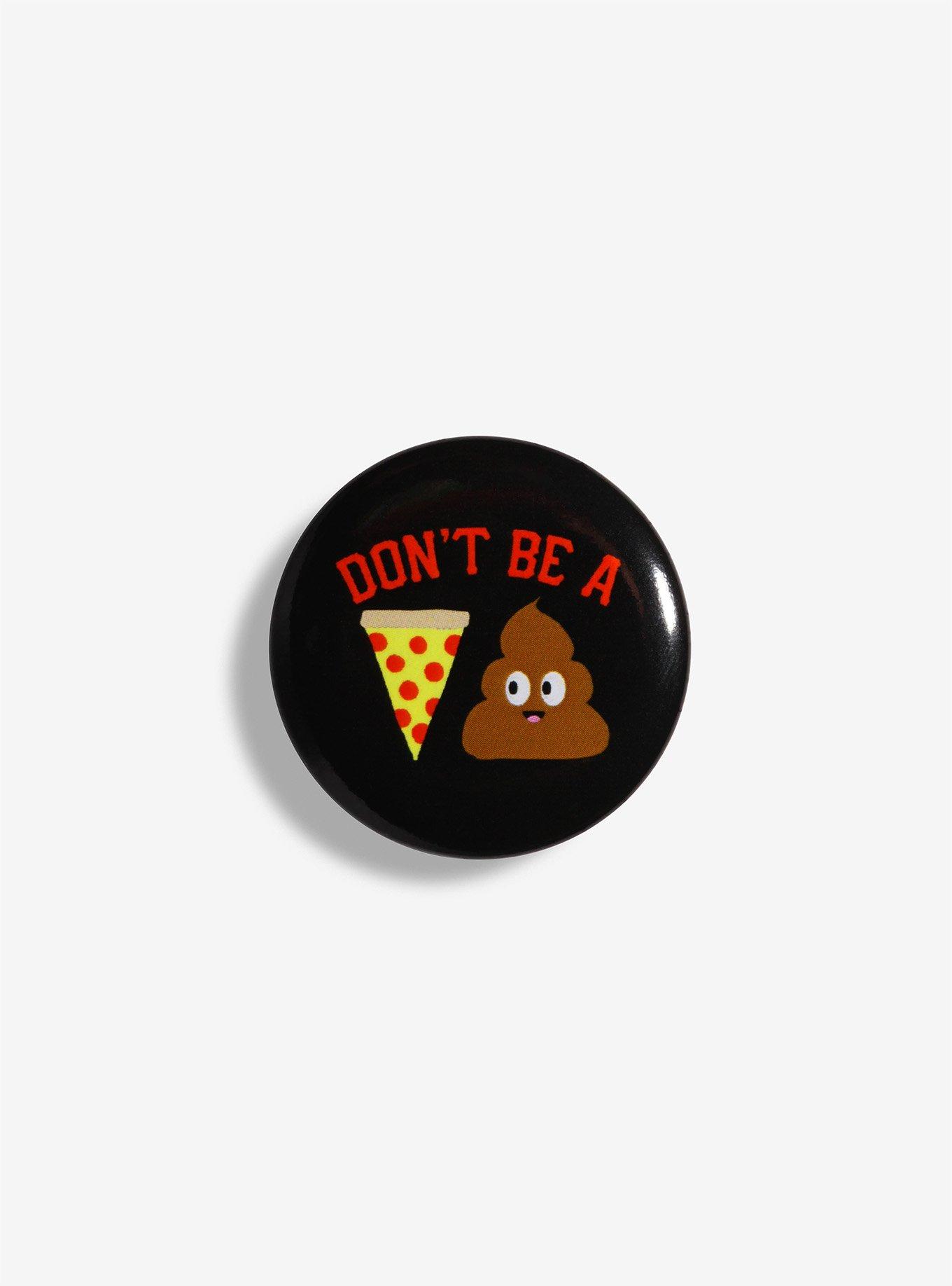 Don’t Be A Pizza Poop Pin BoxLunch