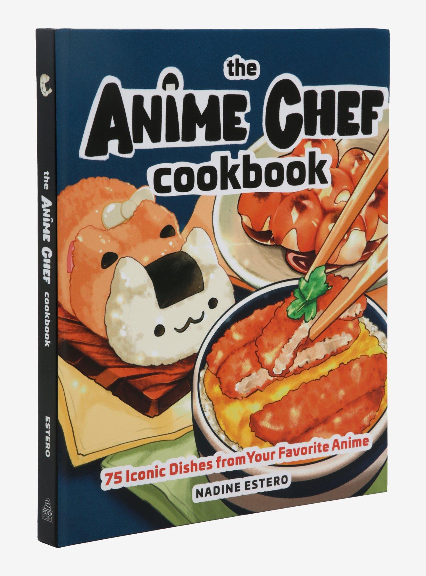 The Anime Chef Cookbook 75 Iconic Dishes from Your Favorite Anime Book