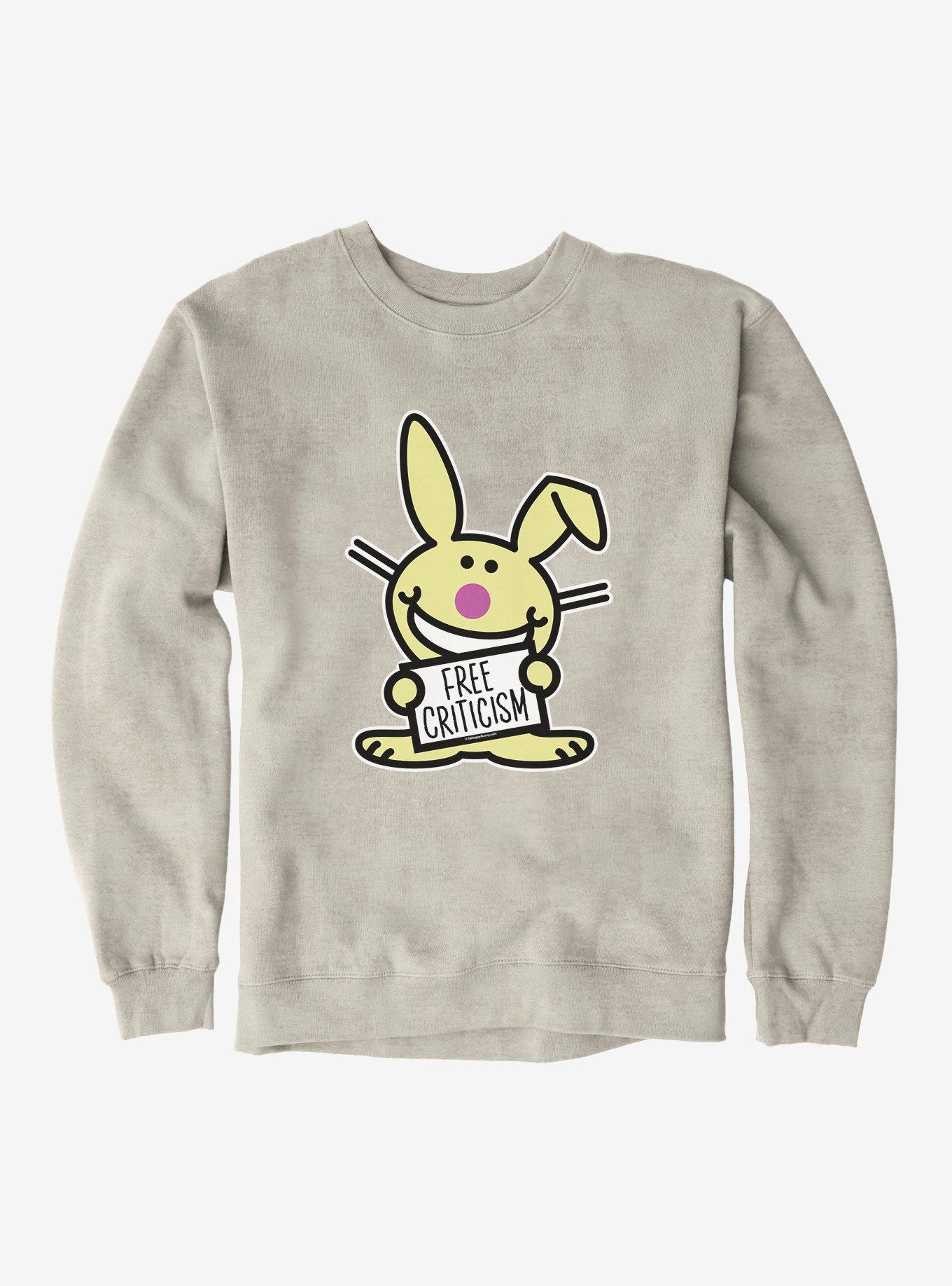 It's Happy Bunny Free Criticism Sweatshirt Hot Topic