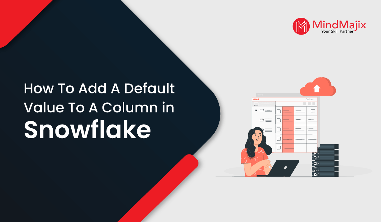 How to Add Default Value to a Column in Snowflake MindMajix