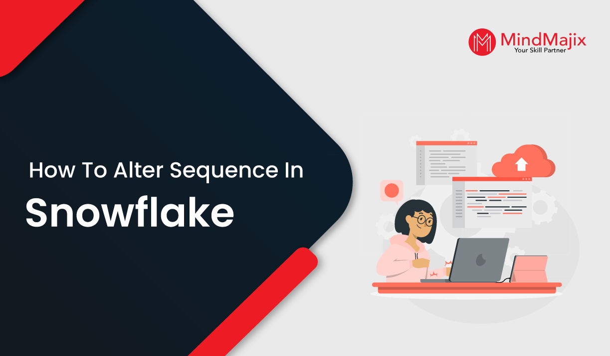 How to Alter a Sequence in Snowflake MindMajix