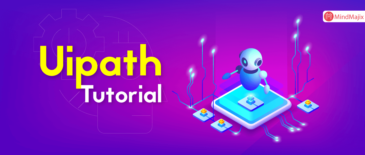 UiPath Tutorial A Complete Guide to Learn RPA UiPath In 2021