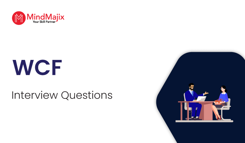 Top 45 WCF Interview Questions & Answers 2022