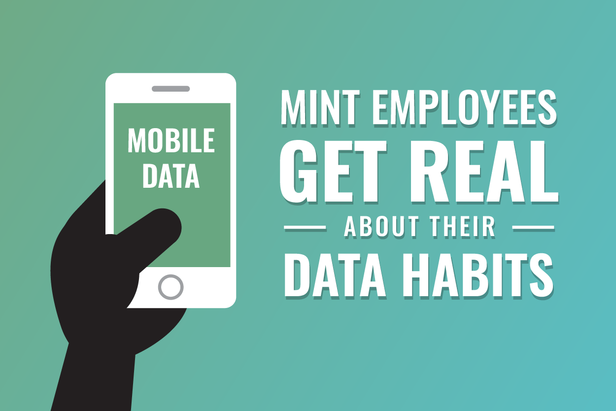Mobile data usage Mint employees get real about their data habits