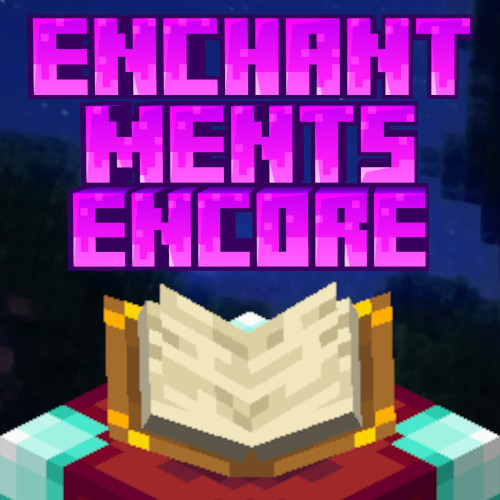 v1.6 new Enchantments & Wiki overhaul Enchantments Encore