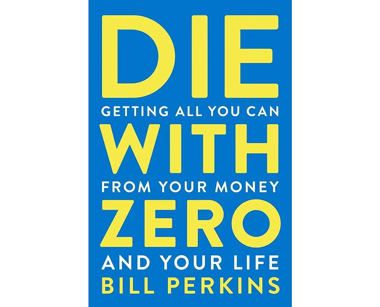 Die With Zero Complete Guide & Calculator 2024 Money Stocker