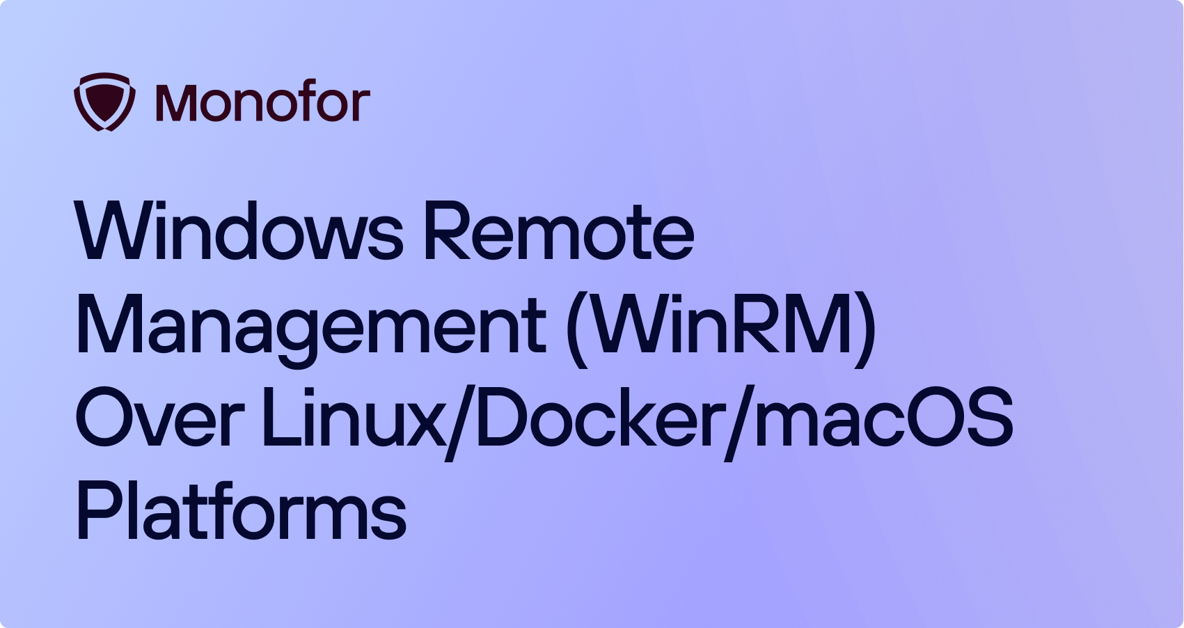 Windows Remote Management (WinRM) Over Linux/Docker/macOS Platforms