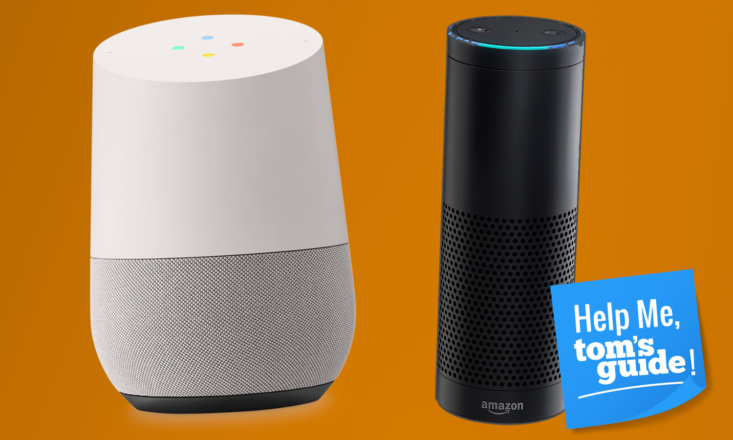 Help Me, Tom's Guide Should I Get Amazon Echo or Google Home? Tom's