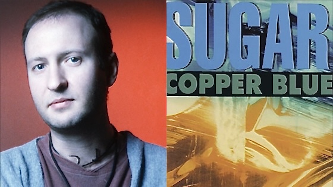 Sugar's Copper Blue at 30 How alt. rock godhead Bob Mould finally struck gold Louder