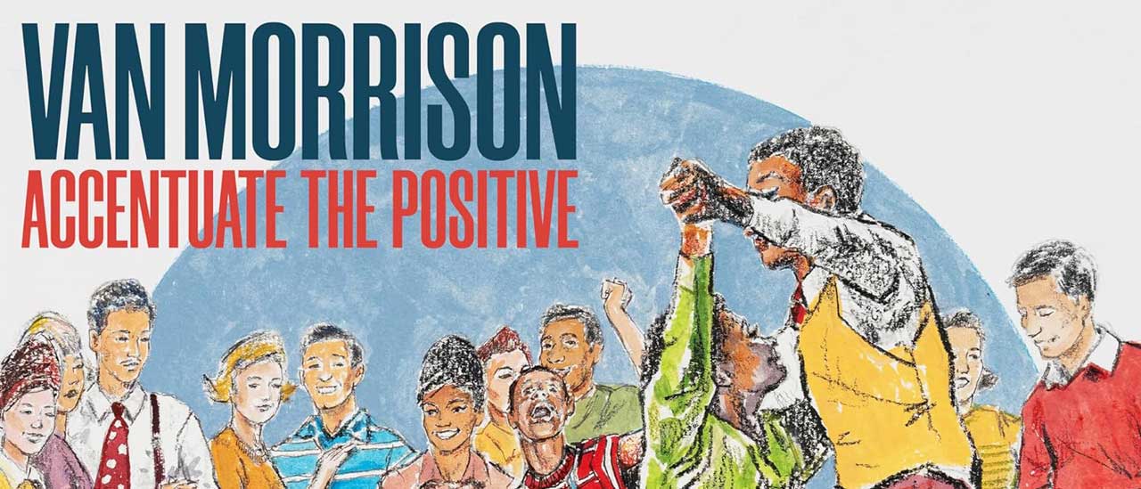 Van Morrison Accentuate The Positive album review Louder