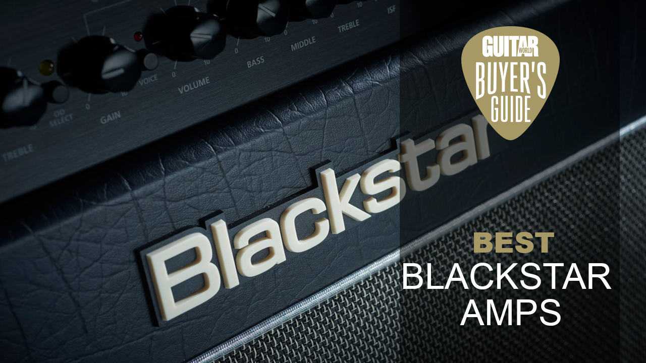 Best Blackstar amps from practice amps to live rigs Guitar World