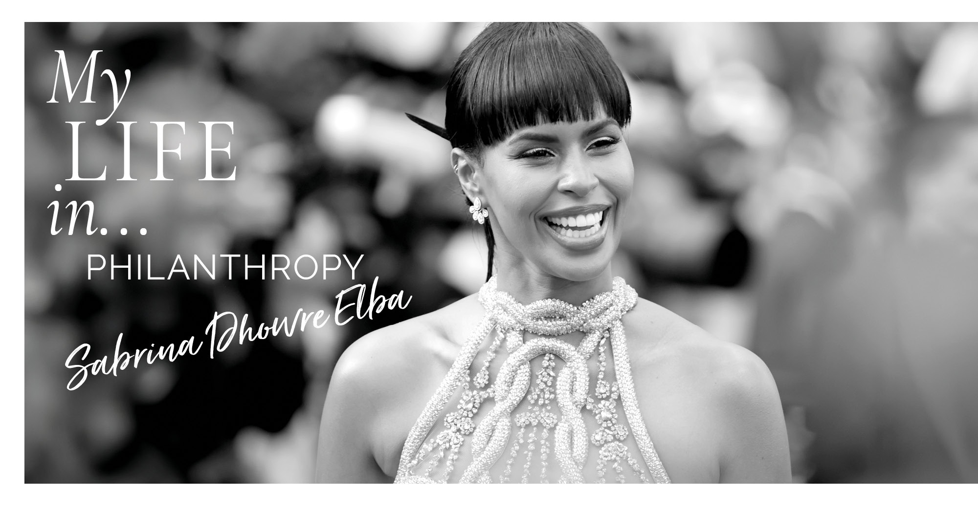 Sabrina Dhowre Elba My Life In... Philanthropy Marie Claire UK