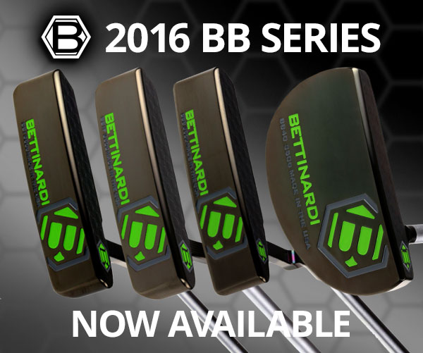 New 2016 Bettinardi Putters are NOW AVAILABLE Schedule a Fitting Today