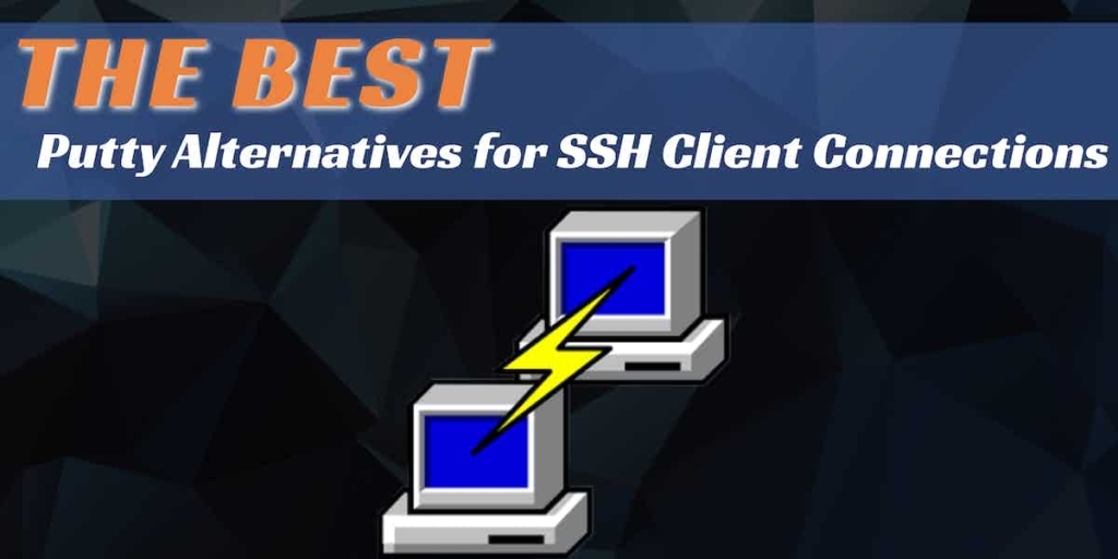 8 Best Putty Alternatives for SSH Client Connections in 2023