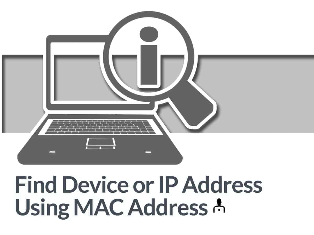 How to Find Device or IP Address Using MAC Address in 2023