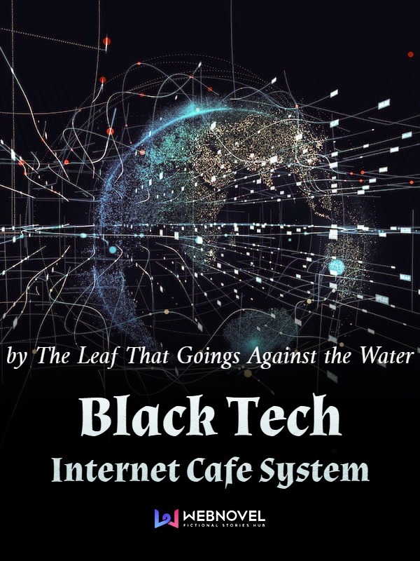 Black Tech Cafe System Novel Updates