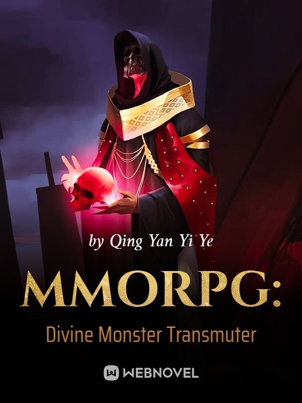 MMORPG Divine Monster Transmuter Novel Updates