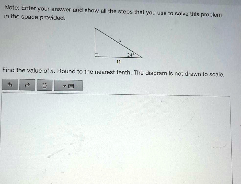 Solved: Note: Enter Your Answer And Show All The Steps That In The You Use To Solve This Problem Space Provided. Find The Value Of X: Round To The Nearest Tenth: The