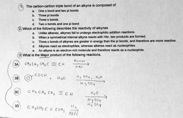 Solved: The Carbon-Carbon Triple Bond Of An Alkyne Is Composed Of One Bond And Two Bonds Three Pi Bonds Three Bonds Two Bonds And One Bond Which Of The Following Describes The