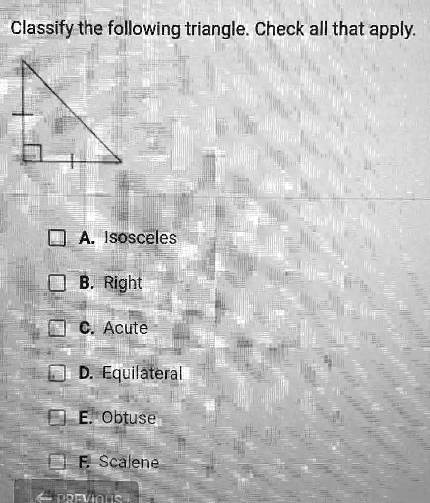 Solved: Classify The Following Triangle. Check All That Apply: A:isosceles B Right C Acute D: Equilateral E Obtuse F Scalene Phpewanu