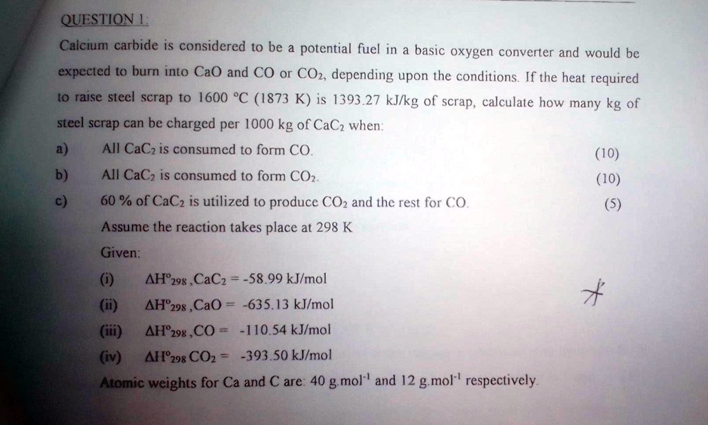 QUESTION 1 Calcium carbide is considered to be a potential fuel in a