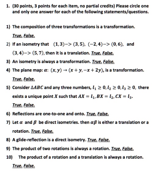 Solved: 1. (30 Points, 3 Points For Each Item No Partial Credits) Please Circle One And Only One Answer For Each Of The Following Statements/Questions The' Composition Of Three Transformations Is Transformation: