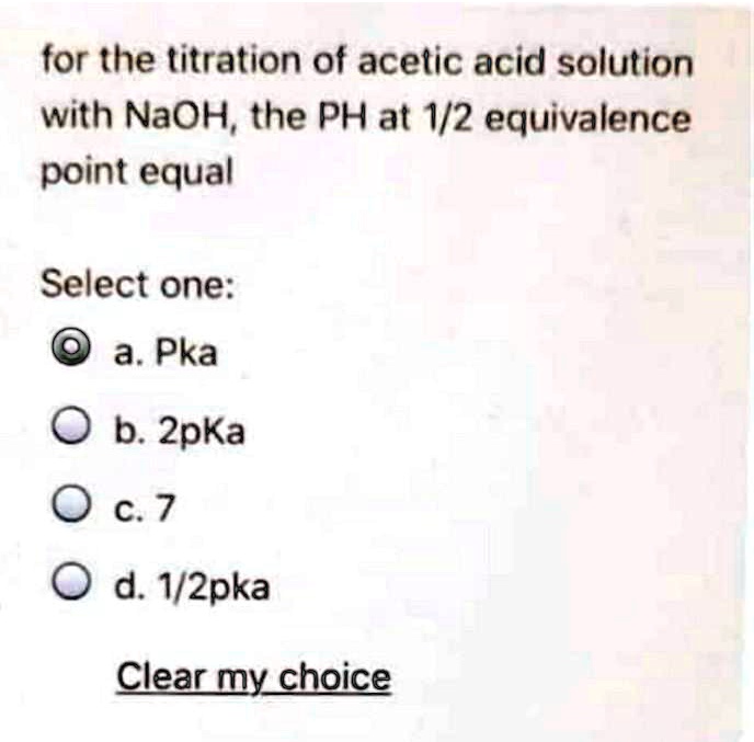 SOLVED For the titration of acetic acid solution with NaOH, the pH at